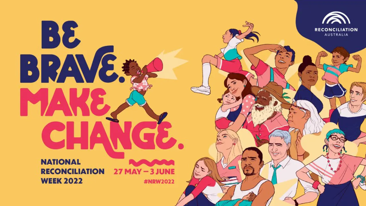 <strong>Reconciliation Week 2022 – “Be Brave. Make Change.”</strong>